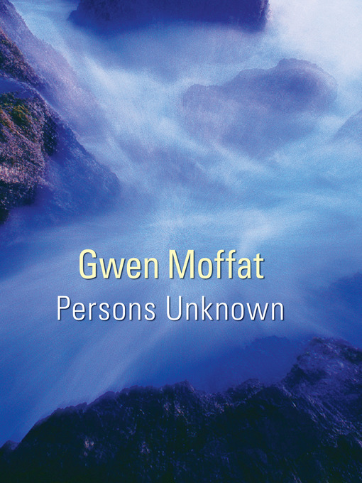 Title details for Persons Unknown by Gwen Moffat - Available